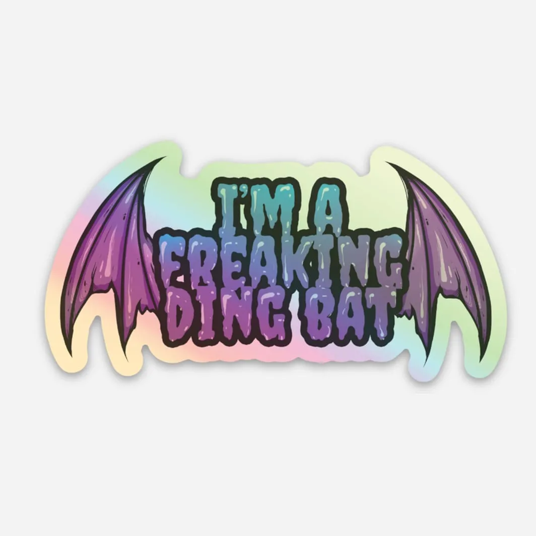 Im a Freaking Ding Bat Sticker
